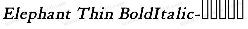 Elephant Thin BoldItalic字体转换